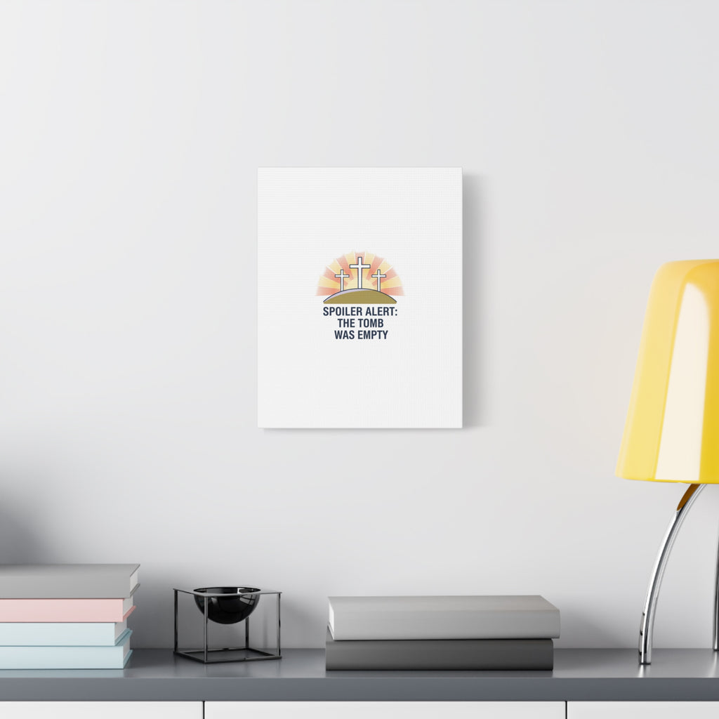 Spoiler Alert The Tomb Was Empty Canvas | Christian Easter Humor, He Is Risen