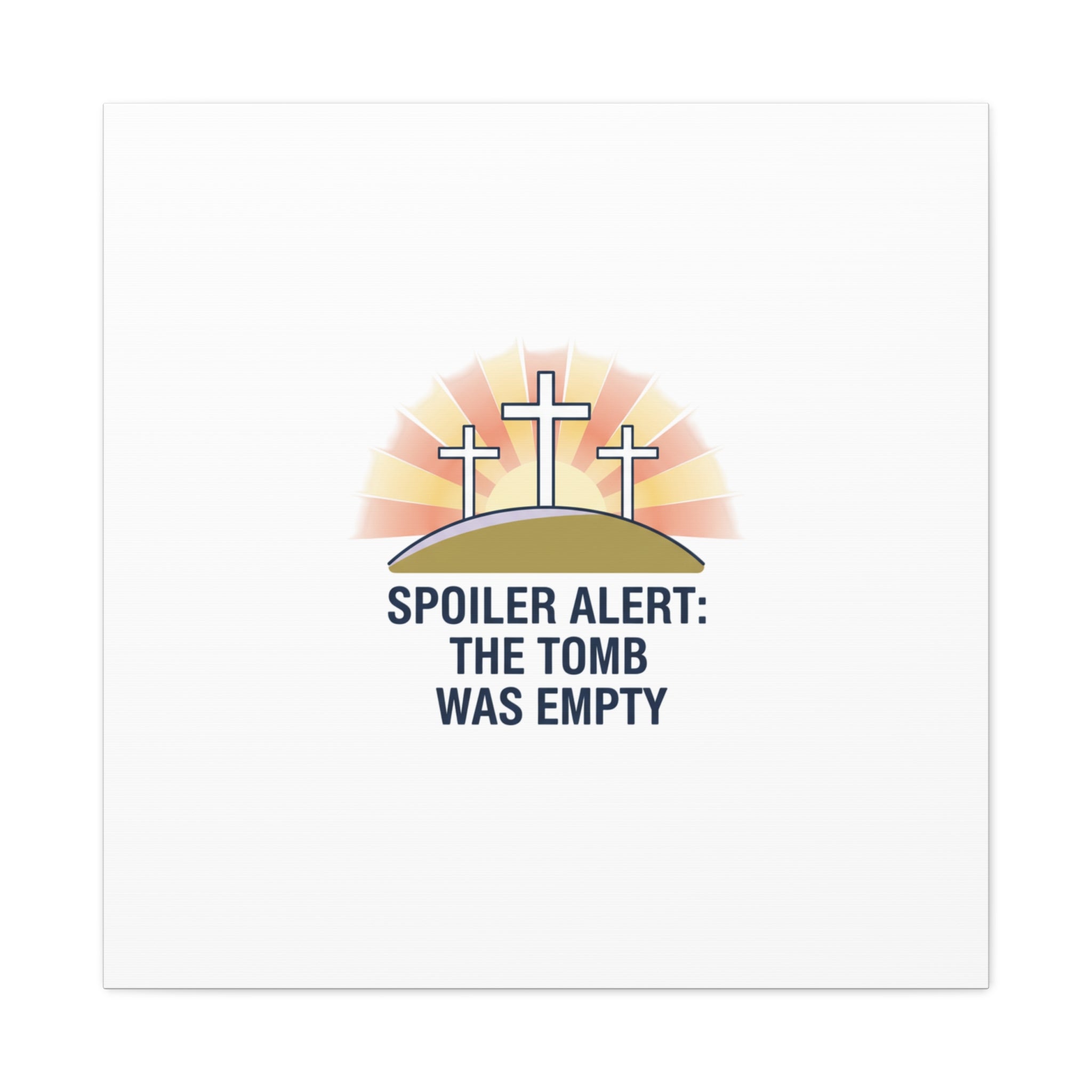 Spoiler Alert The Tomb Was Empty Canvas | Christian Easter Humor, He Is Risen