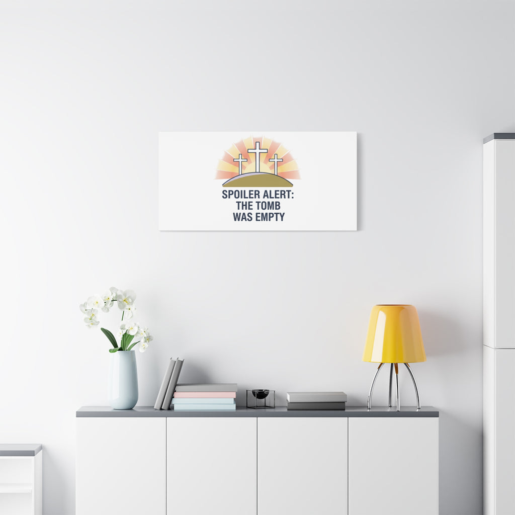 Spoiler Alert The Tomb Was Empty Canvas | Christian Easter Humor, He Is Risen