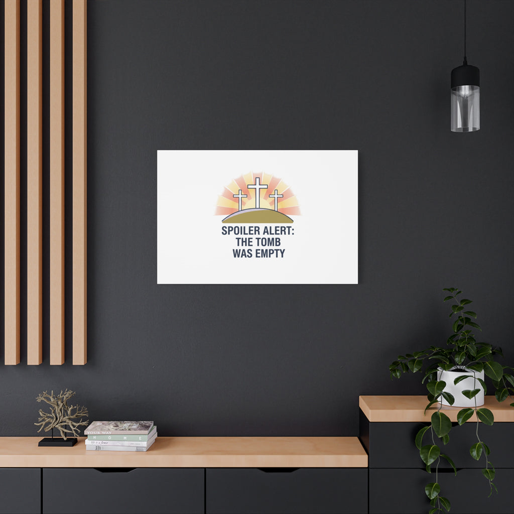Spoiler Alert The Tomb Was Empty Canvas | Christian Easter Humor, He Is Risen