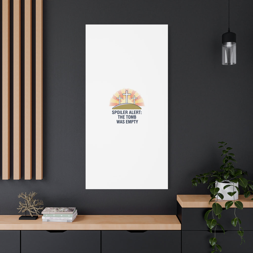 Spoiler Alert The Tomb Was Empty Canvas | Christian Easter Humor, He Is Risen
