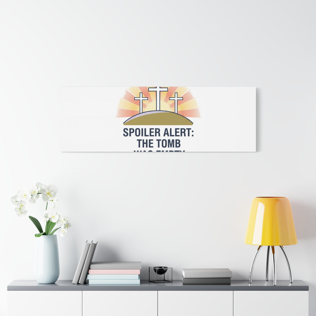 Spoiler Alert The Tomb Was Empty Canvas | Christian Easter Humor, He Is Risen