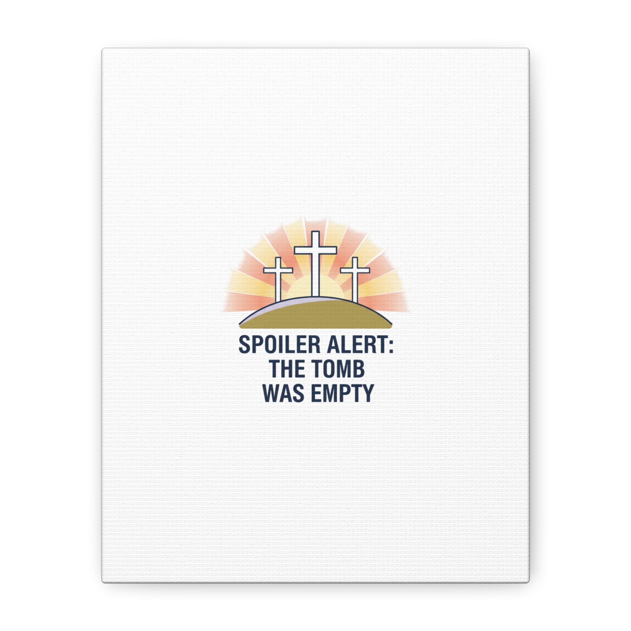 Spoiler Alert The Tomb Was Empty Canvas | Christian Easter Humor, He Is Risen