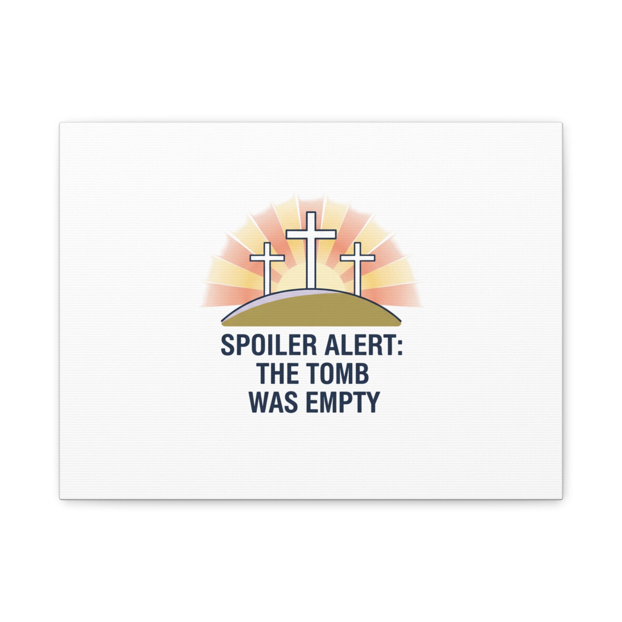 Spoiler Alert The Tomb Was Empty Canvas | Christian Easter Humor, He Is Risen