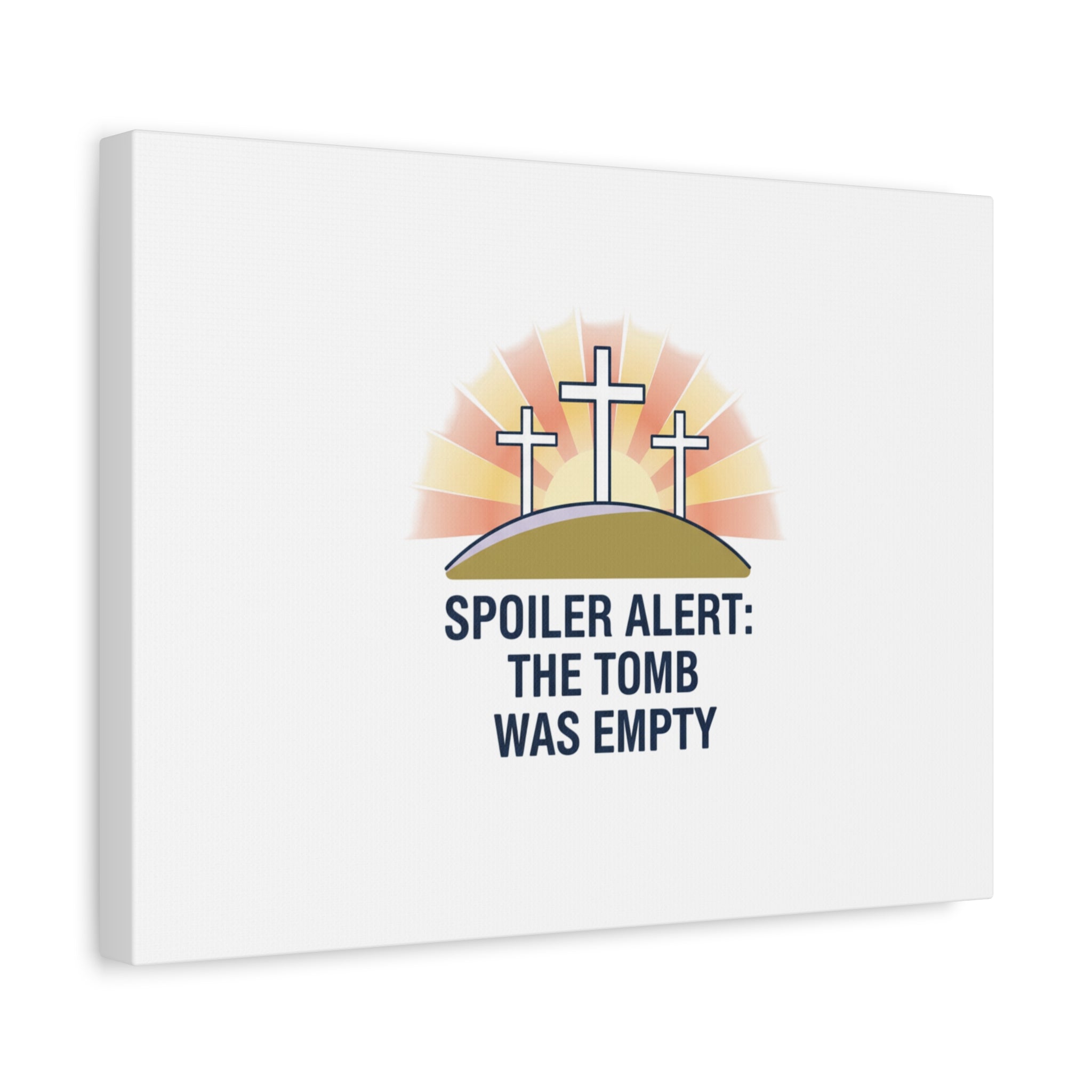 Spoiler Alert The Tomb Was Empty Canvas | Christian Easter Humor, He Is Risen