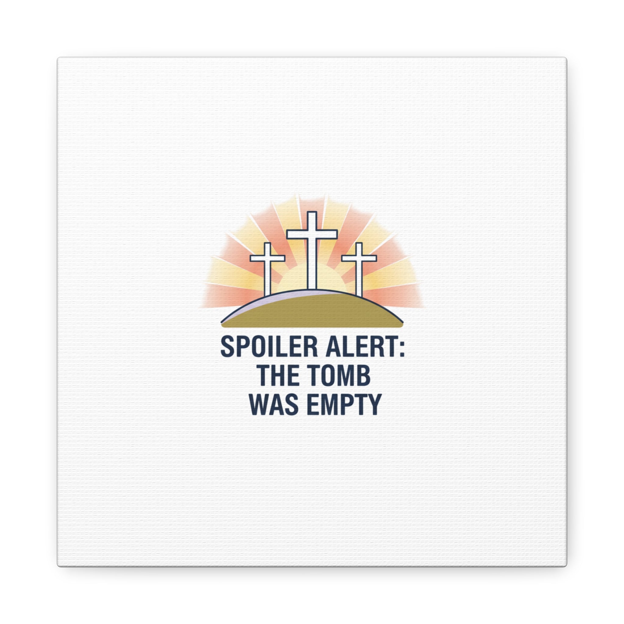 Spoiler Alert The Tomb Was Empty Canvas | Christian Easter Humor, He Is Risen