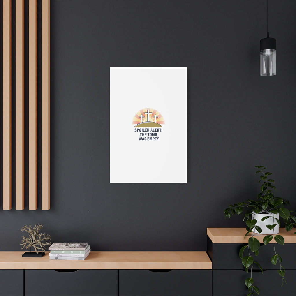 Spoiler Alert The Tomb Was Empty Canvas | Christian Easter Humor, He Is Risen