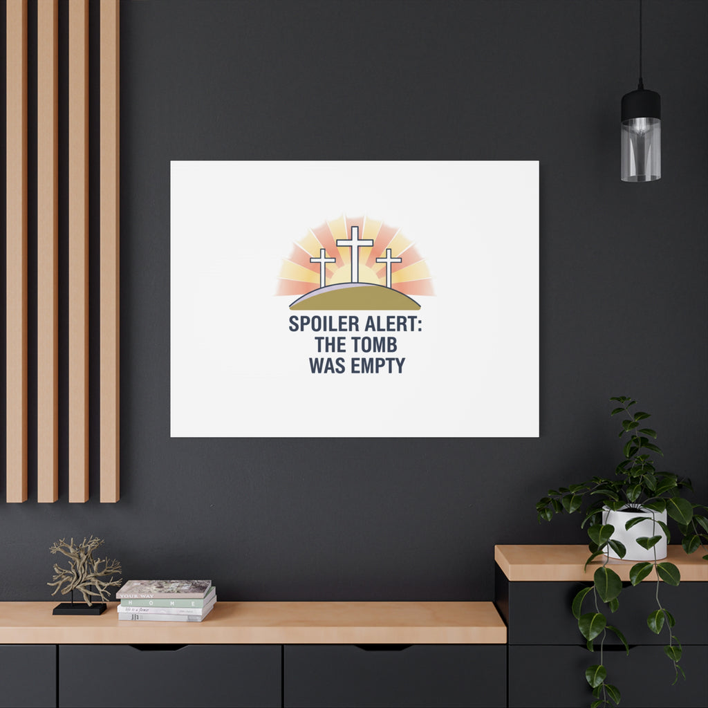 Spoiler Alert The Tomb Was Empty Canvas | Christian Easter Humor, He Is Risen