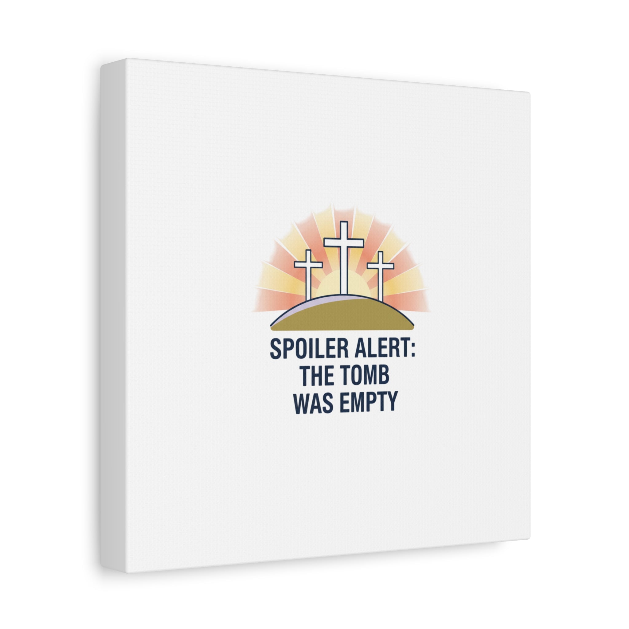 Spoiler Alert The Tomb Was Empty Canvas | Christian Easter Humor, He Is Risen