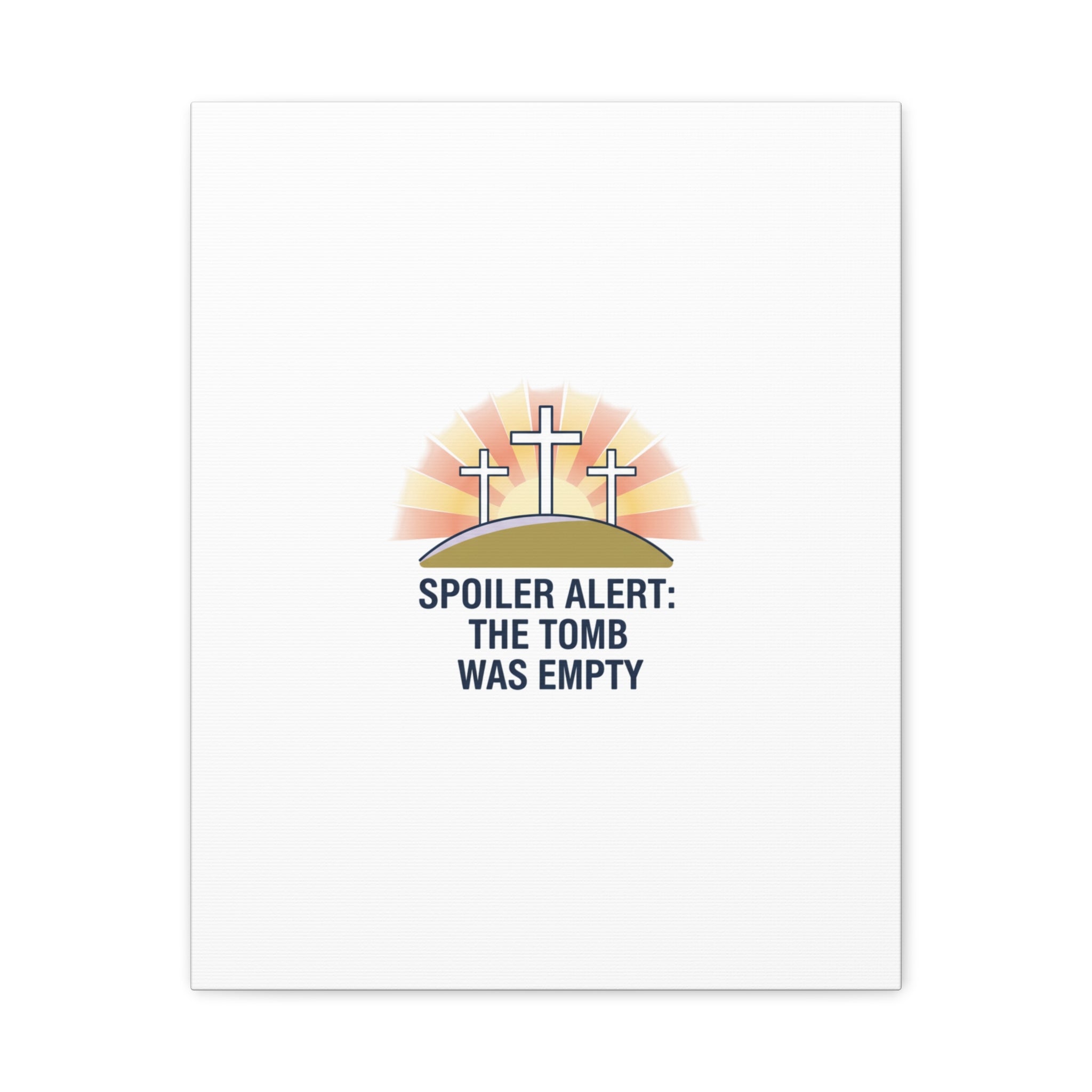 Spoiler Alert The Tomb Was Empty Canvas | Christian Easter Humor, He Is Risen