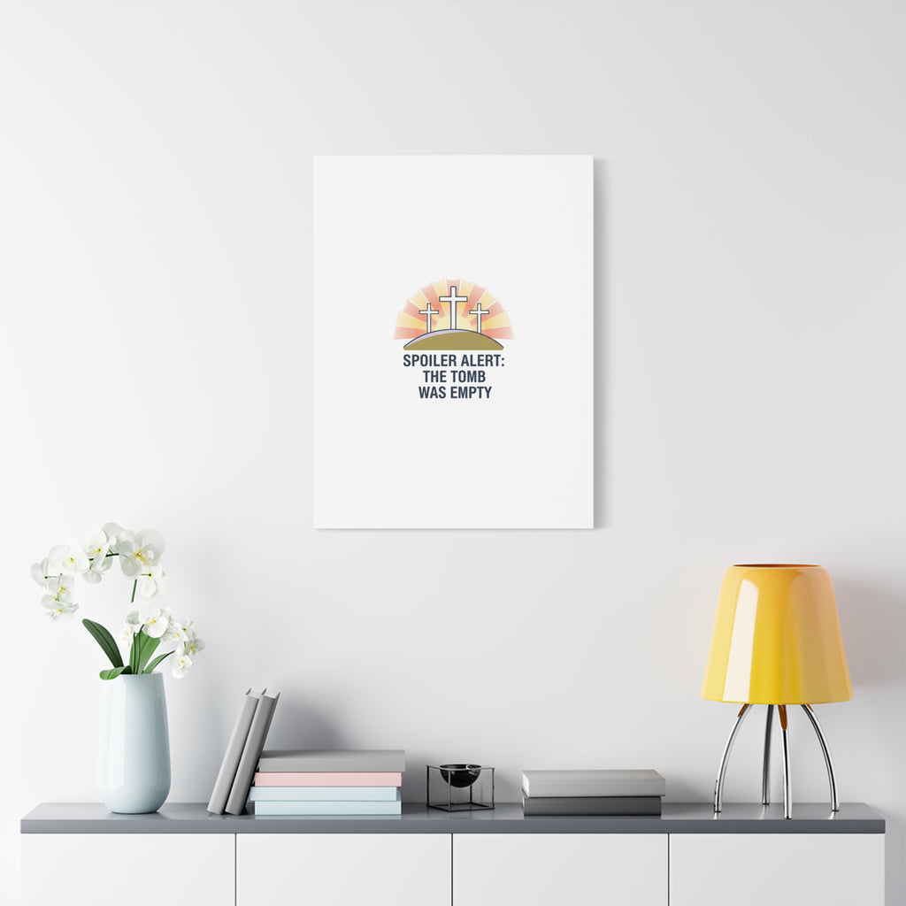 Spoiler Alert The Tomb Was Empty Canvas | Christian Easter Humor, He Is Risen