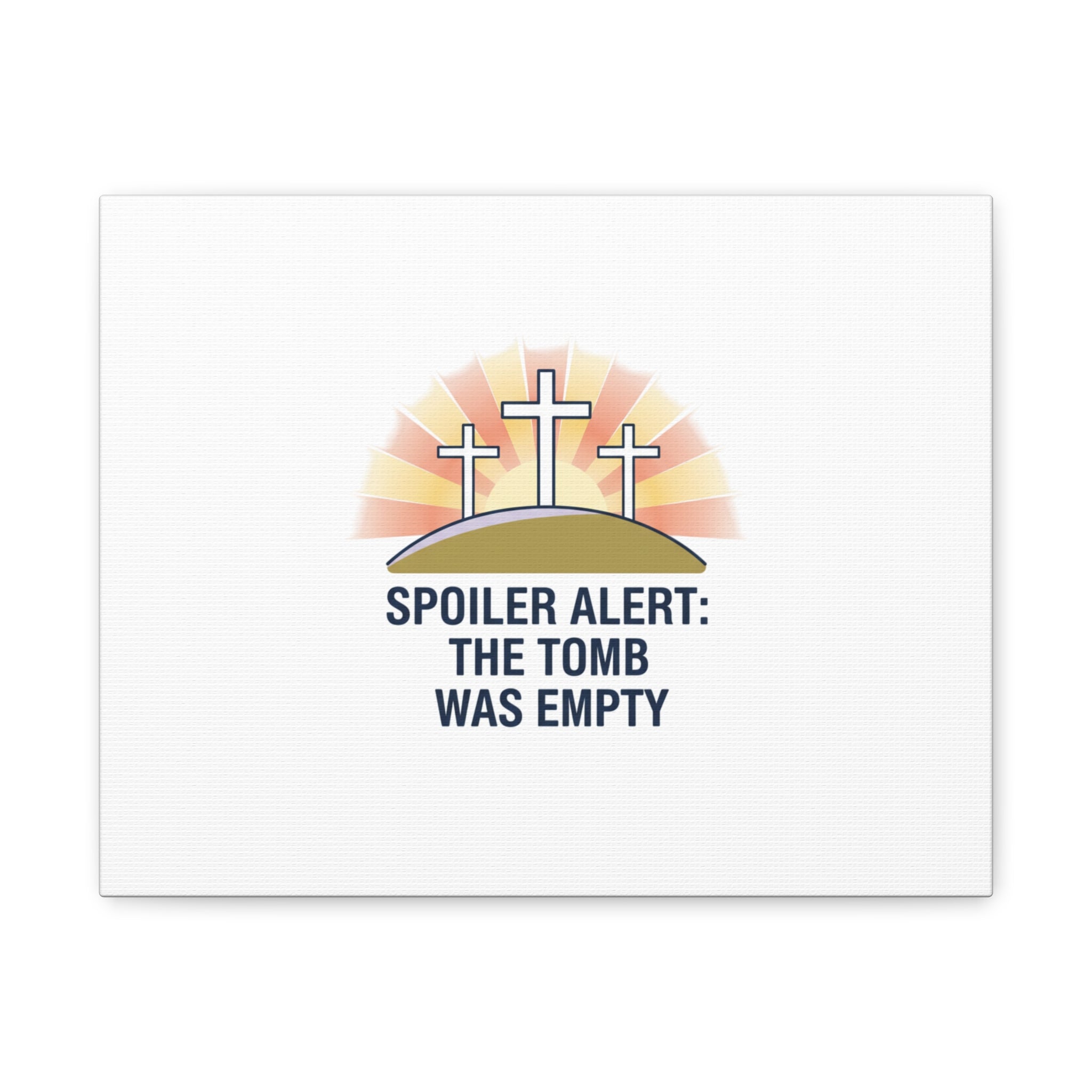 Spoiler Alert The Tomb Was Empty Canvas | Christian Easter Humor, He Is Risen