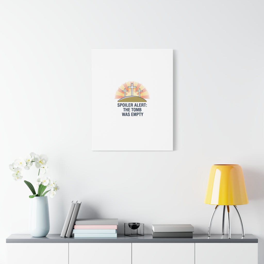 Spoiler Alert The Tomb Was Empty Canvas | Christian Easter Humor, He Is Risen