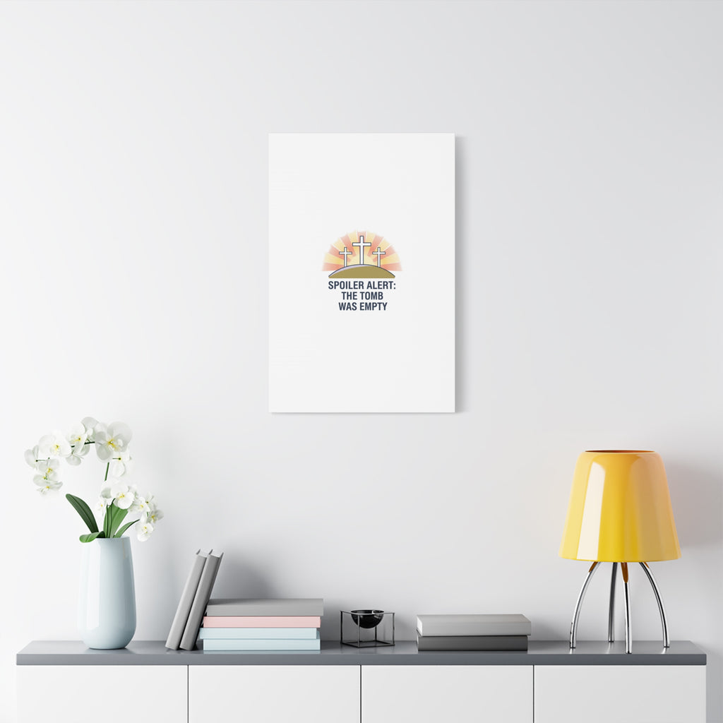 Spoiler Alert The Tomb Was Empty Canvas | Christian Easter Humor, He Is Risen