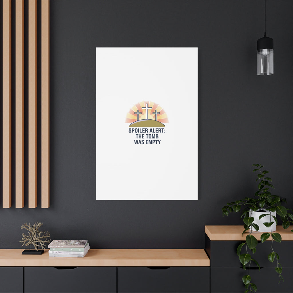 Spoiler Alert The Tomb Was Empty Canvas | Christian Easter Humor, He Is Risen