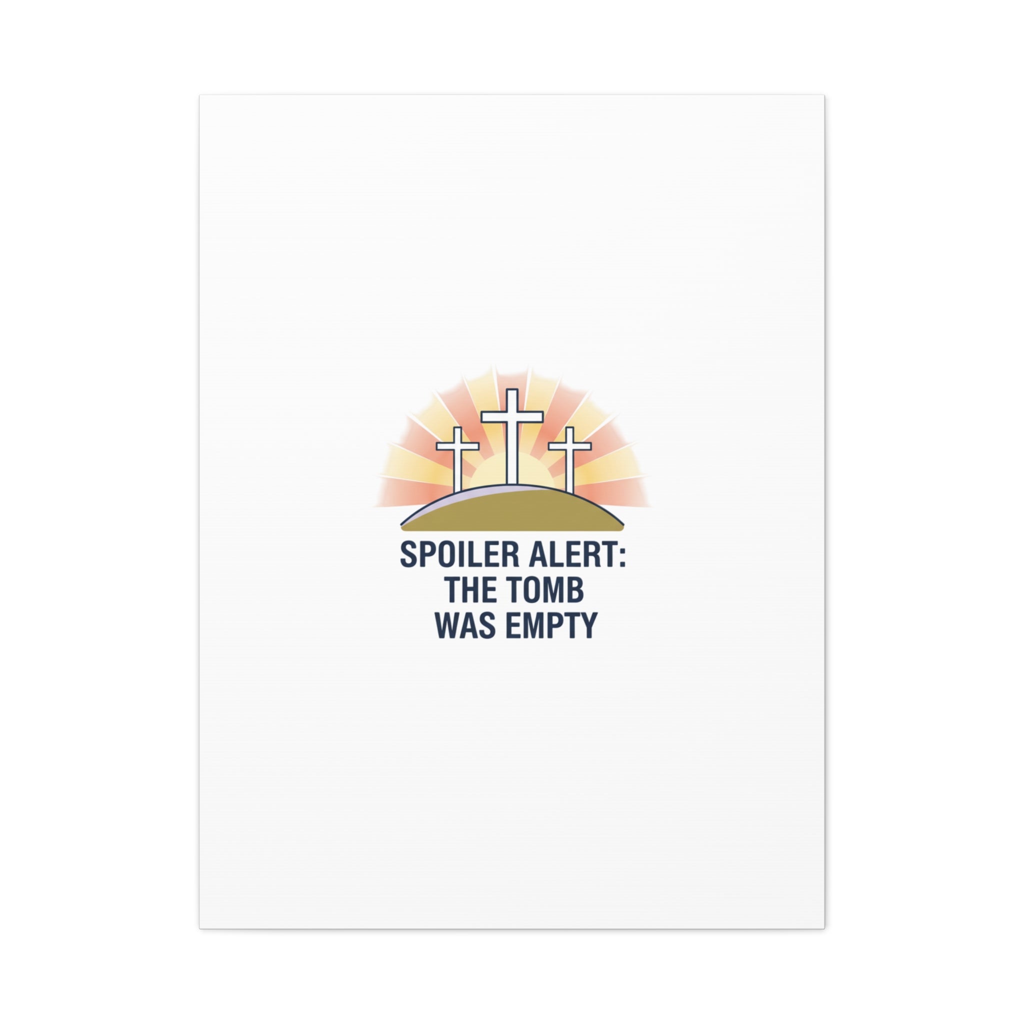 Spoiler Alert The Tomb Was Empty Canvas | Christian Easter Humor, He Is Risen