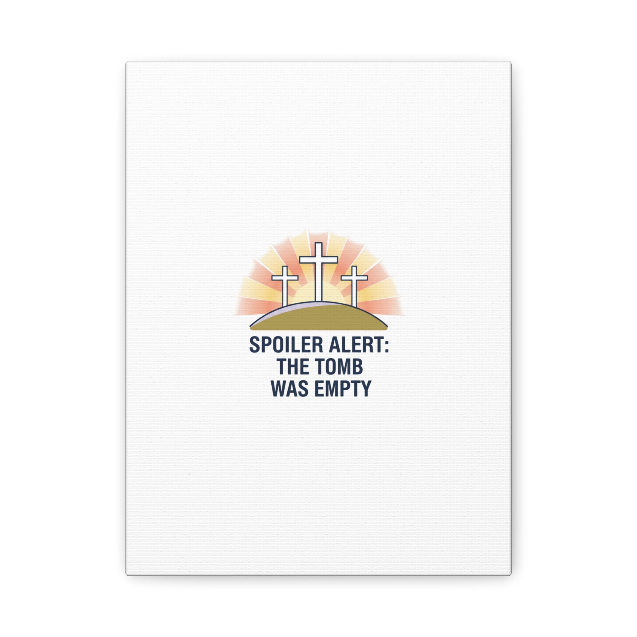 Spoiler Alert The Tomb Was Empty Canvas | Christian Easter Humor, He Is Risen