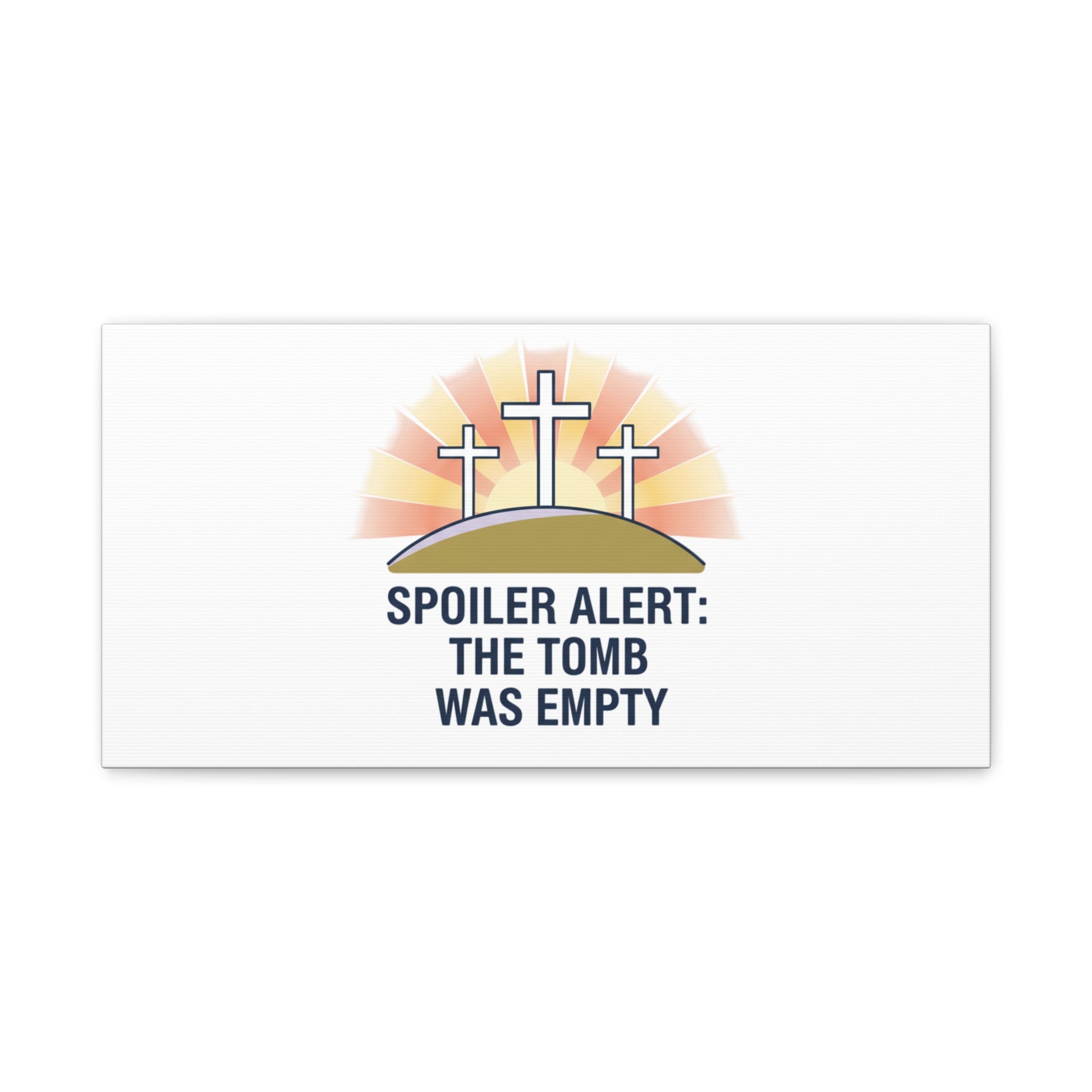 Spoiler Alert The Tomb Was Empty Canvas | Christian Easter Humor, He Is Risen