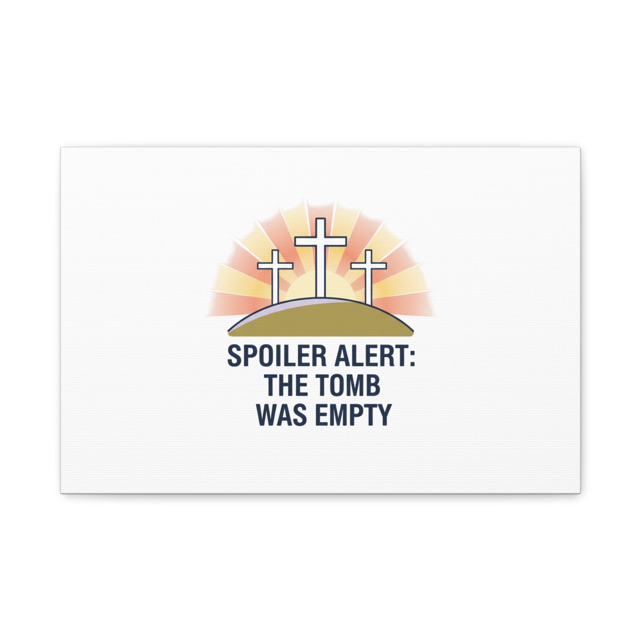Spoiler Alert The Tomb Was Empty Canvas | Christian Easter Humor, He Is Risen