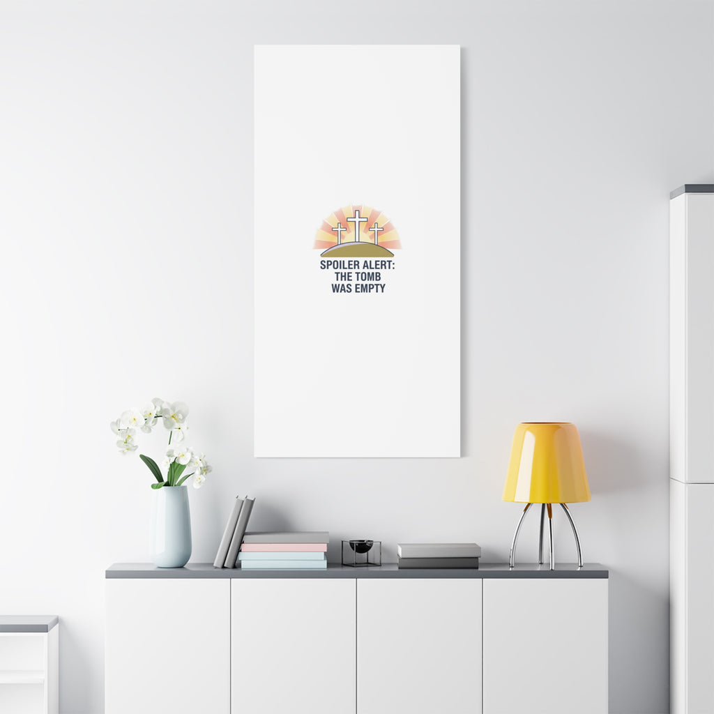 Spoiler Alert The Tomb Was Empty Canvas | Christian Easter Humor, He Is Risen