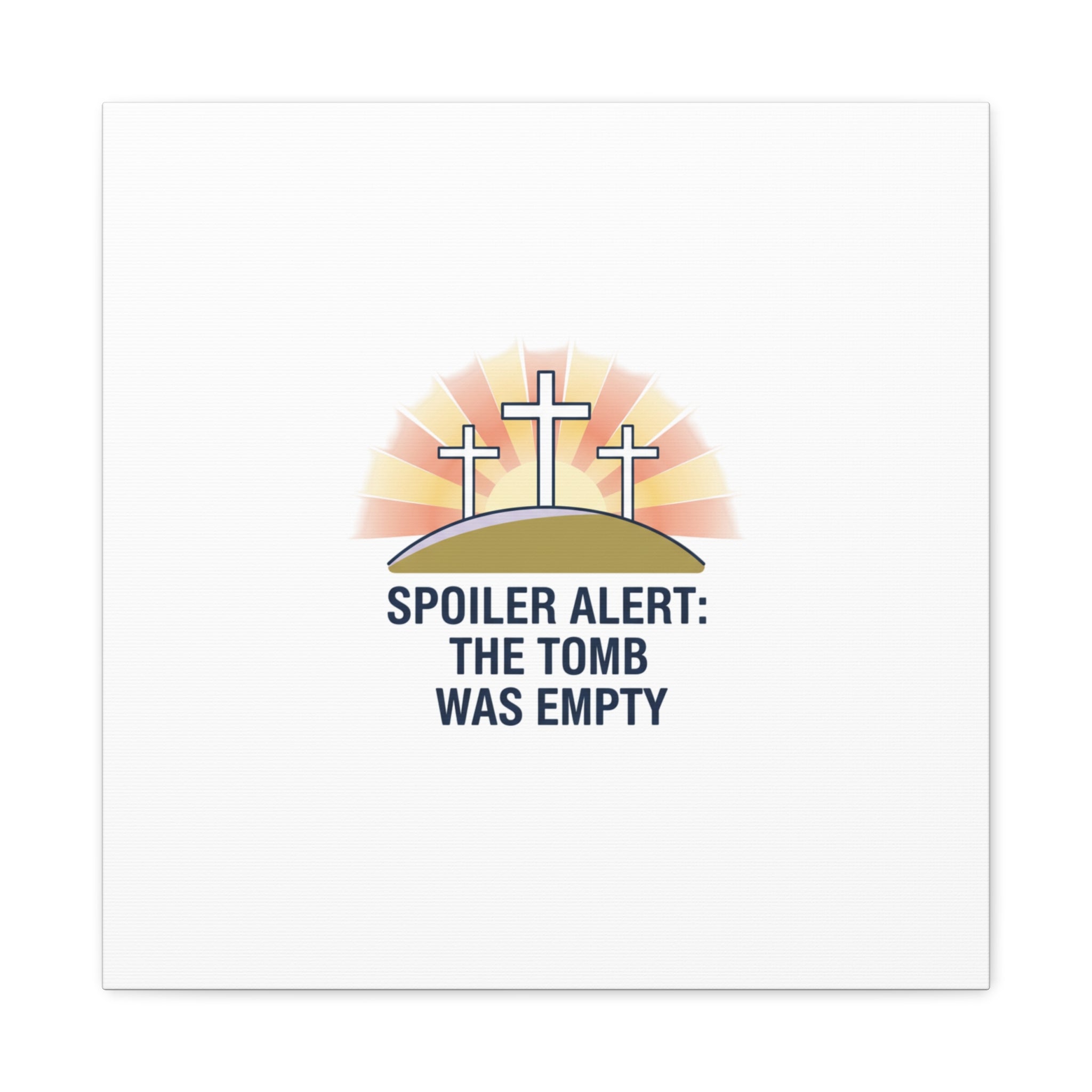 Spoiler Alert The Tomb Was Empty Canvas | Christian Easter Humor, He Is Risen