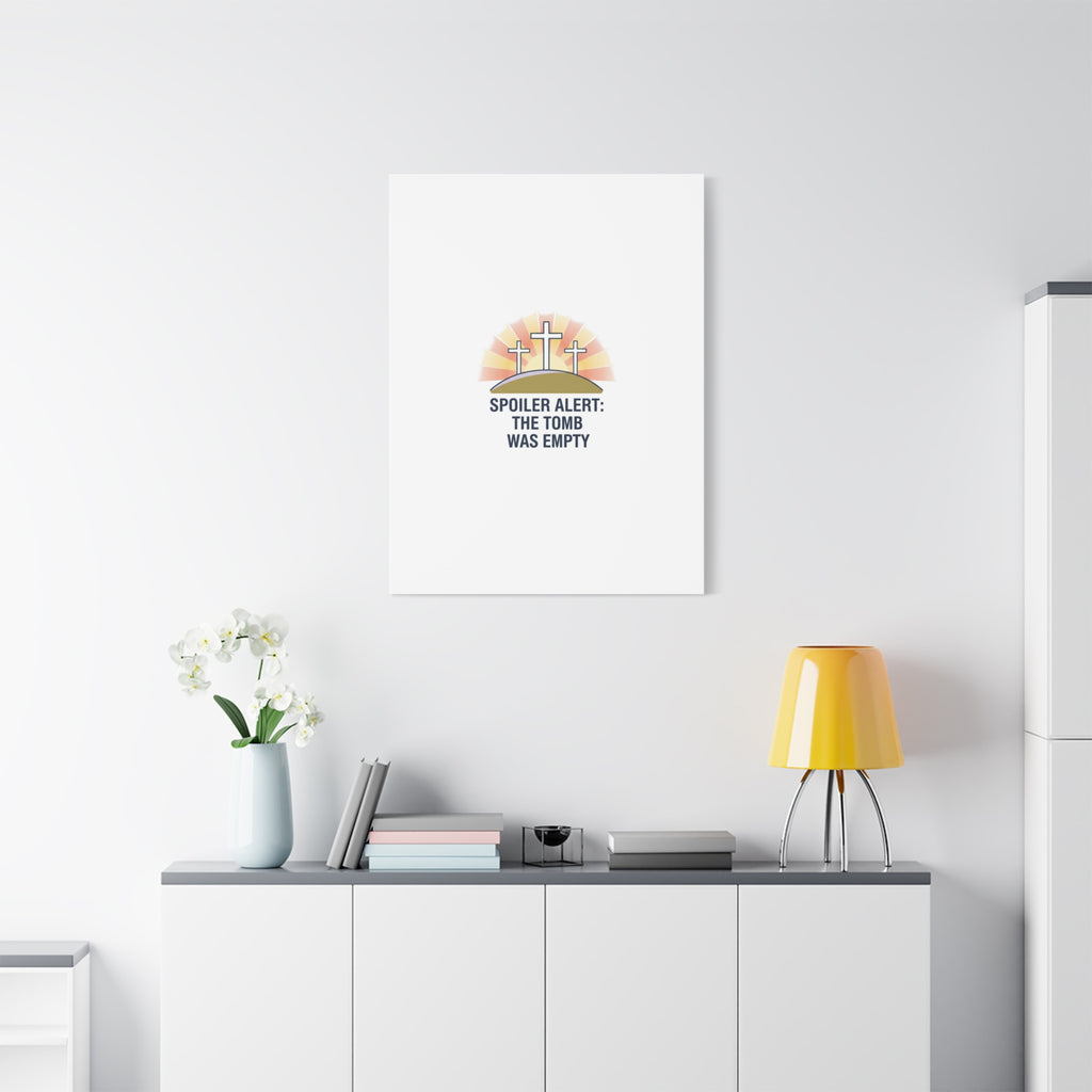 Spoiler Alert The Tomb Was Empty Canvas | Christian Easter Humor, He Is Risen