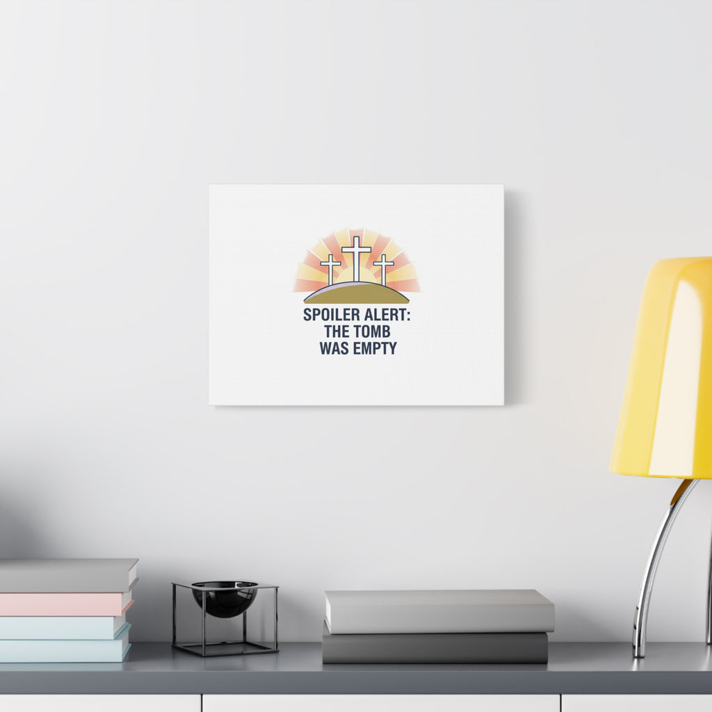 Spoiler Alert The Tomb Was Empty Canvas | Christian Easter Humor, He Is Risen