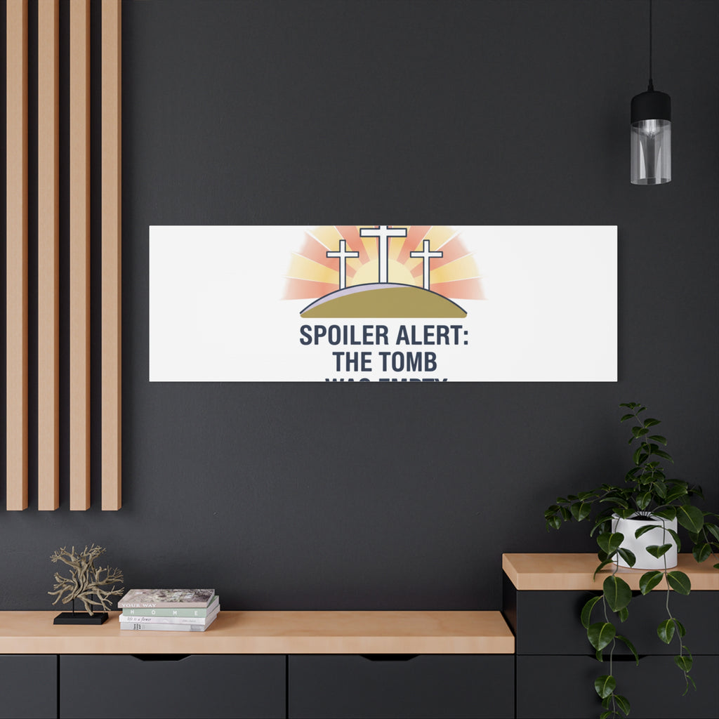 Spoiler Alert The Tomb Was Empty Canvas | Christian Easter Humor, He Is Risen