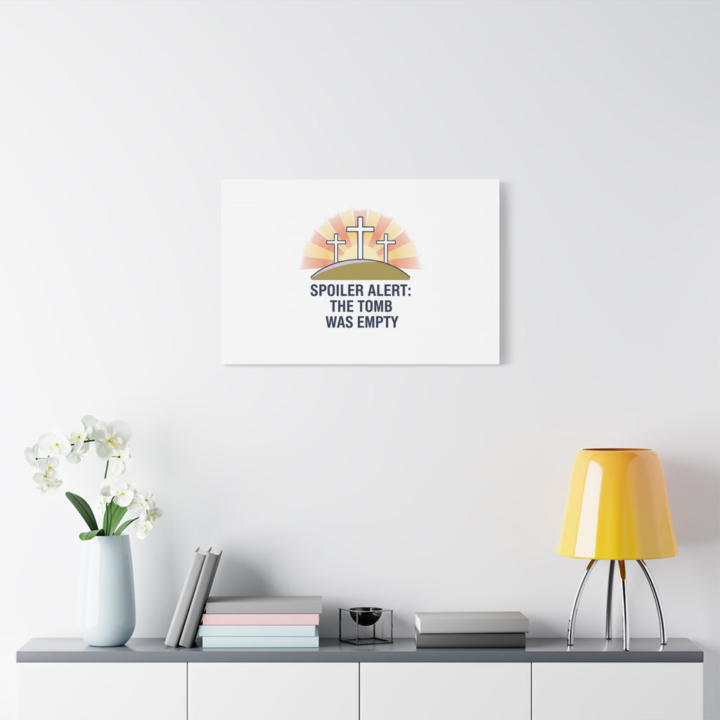 Spoiler Alert The Tomb Was Empty Canvas | Christian Easter Humor, He Is Risen