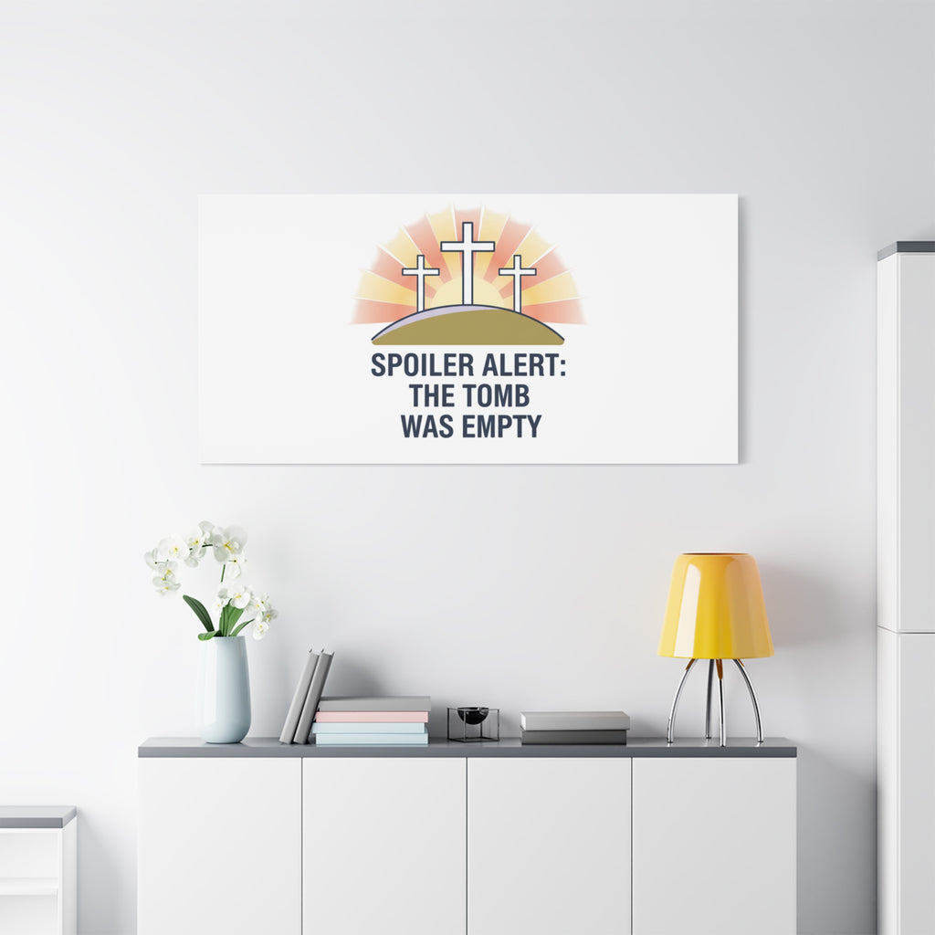 Spoiler Alert The Tomb Was Empty Canvas | Christian Easter Humor, He Is Risen