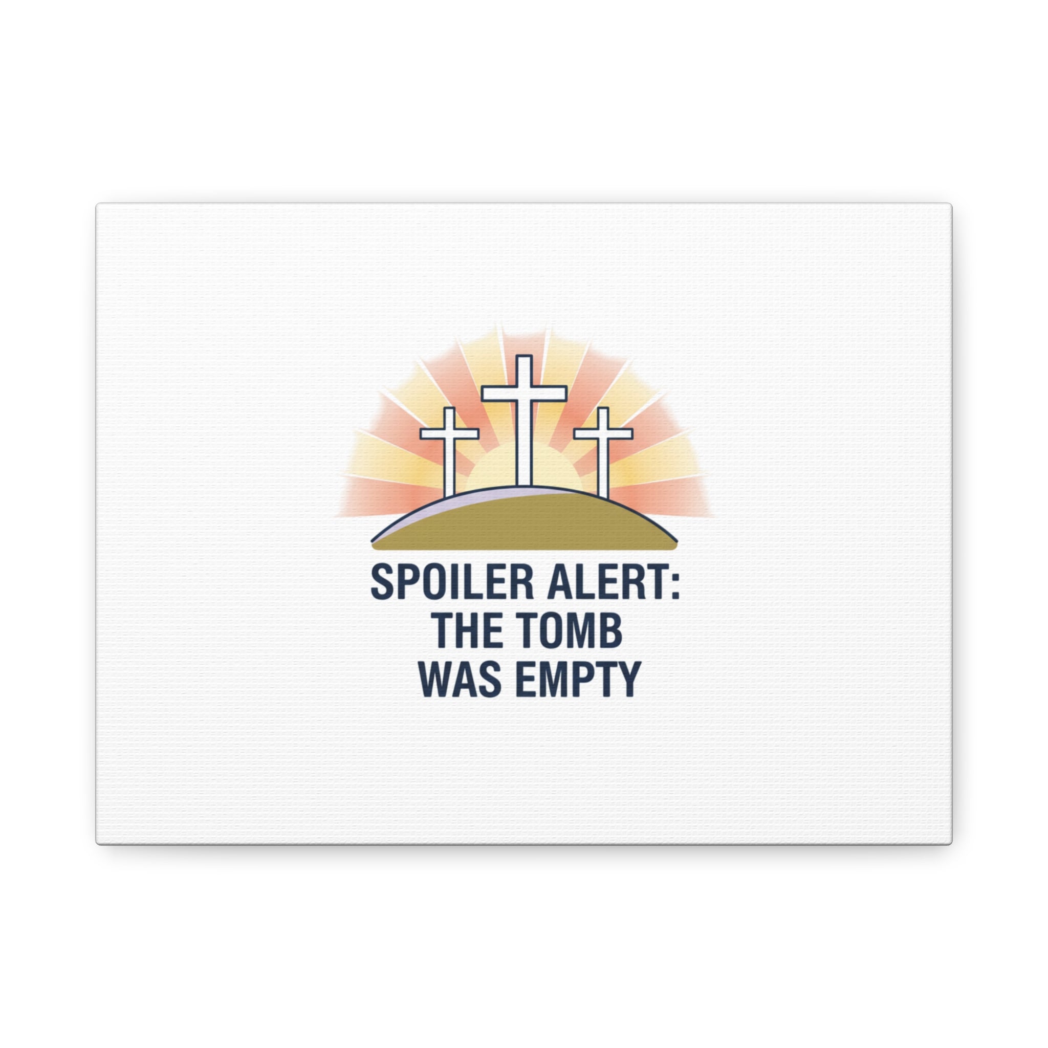 Spoiler Alert The Tomb Was Empty Canvas | Christian Easter Humor, He Is Risen