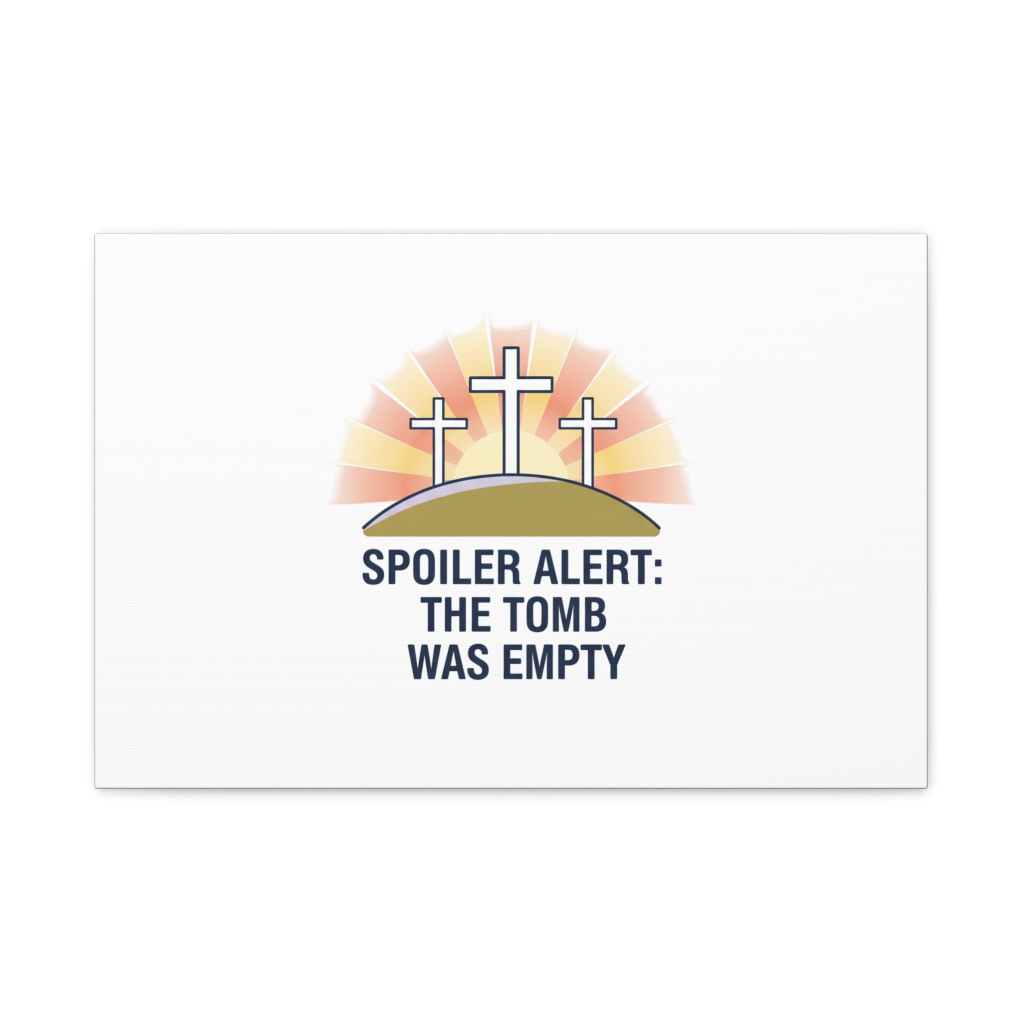 Spoiler Alert The Tomb Was Empty Canvas | Christian Easter Humor, He Is Risen