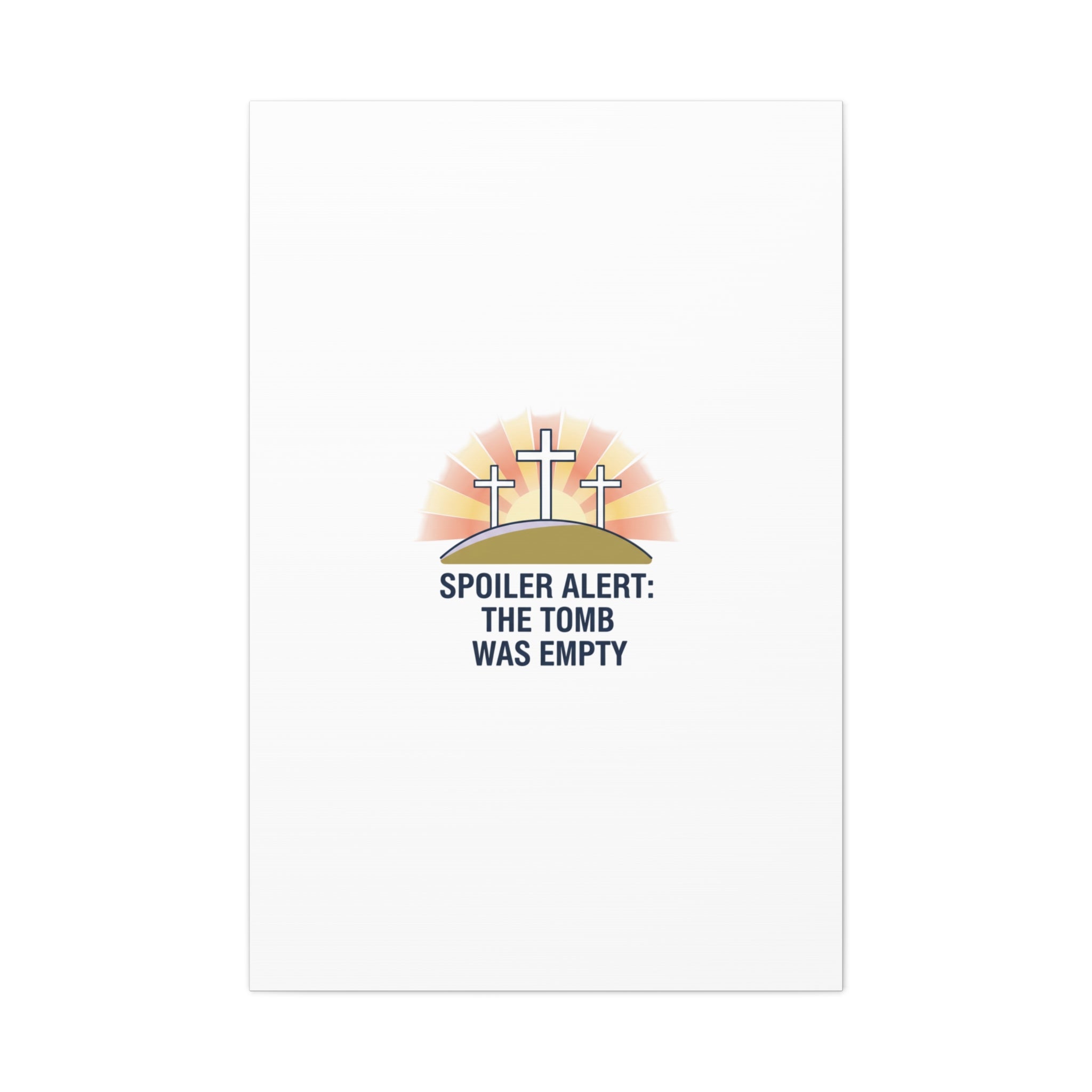 Spoiler Alert The Tomb Was Empty Canvas | Christian Easter Humor, He Is Risen