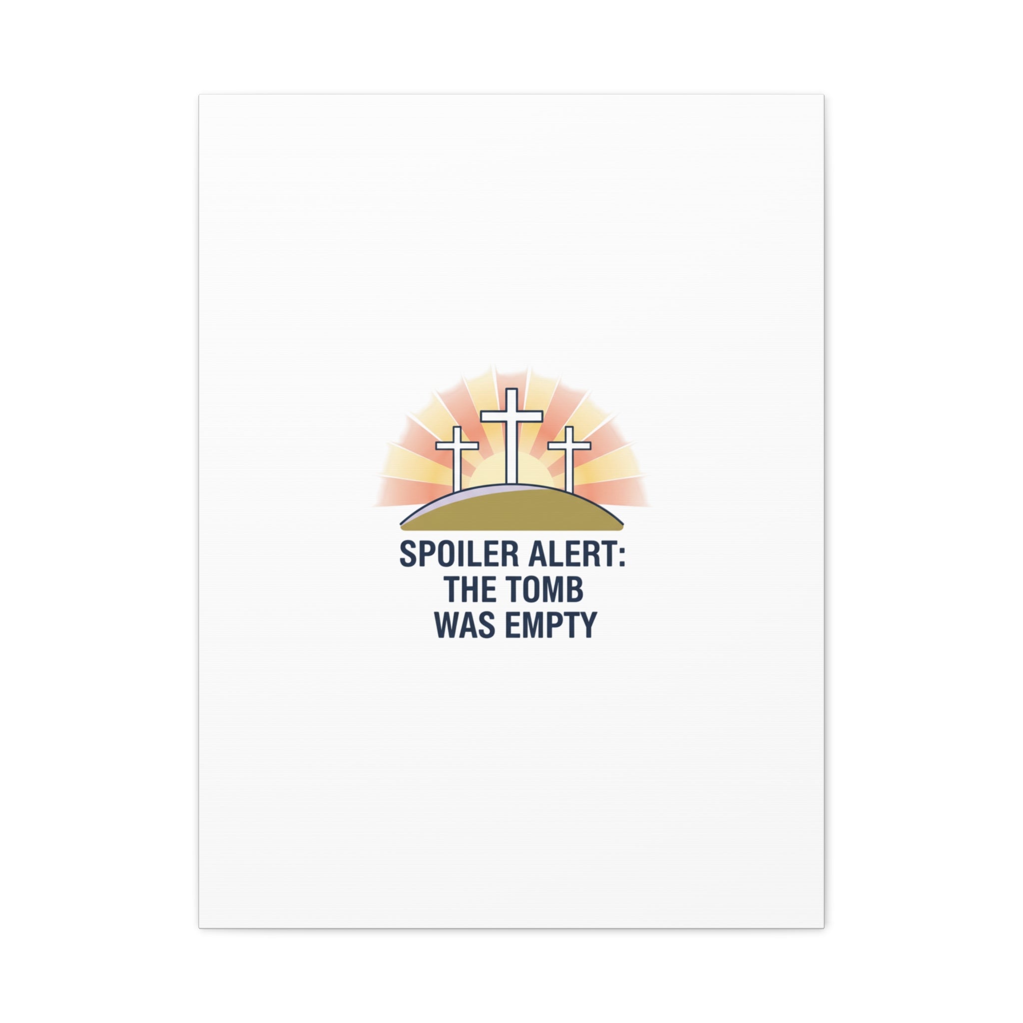 Spoiler Alert The Tomb Was Empty Canvas | Christian Easter Humor, He Is Risen