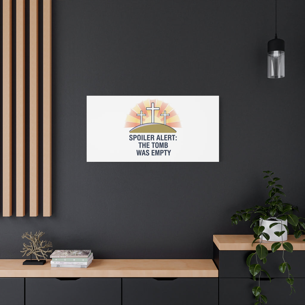 Spoiler Alert The Tomb Was Empty Canvas | Christian Easter Humor, He Is Risen