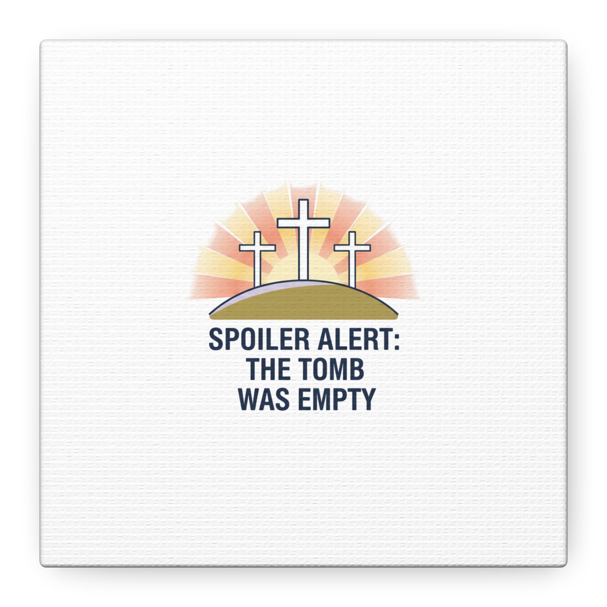 Spoiler Alert The Tomb Was Empty Canvas | Christian Easter Humor, He Is Risen