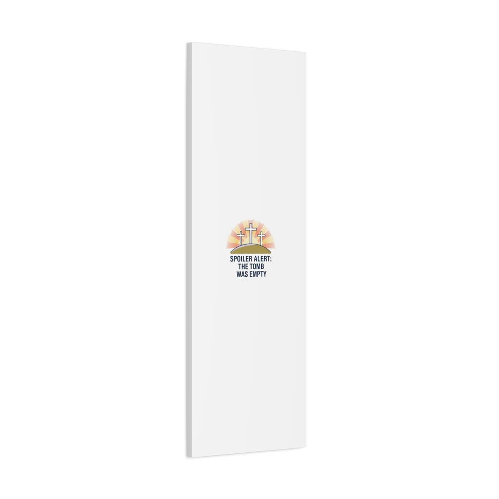 Spoiler Alert The Tomb Was Empty Canvas | Christian Easter Humor, He Is Risen