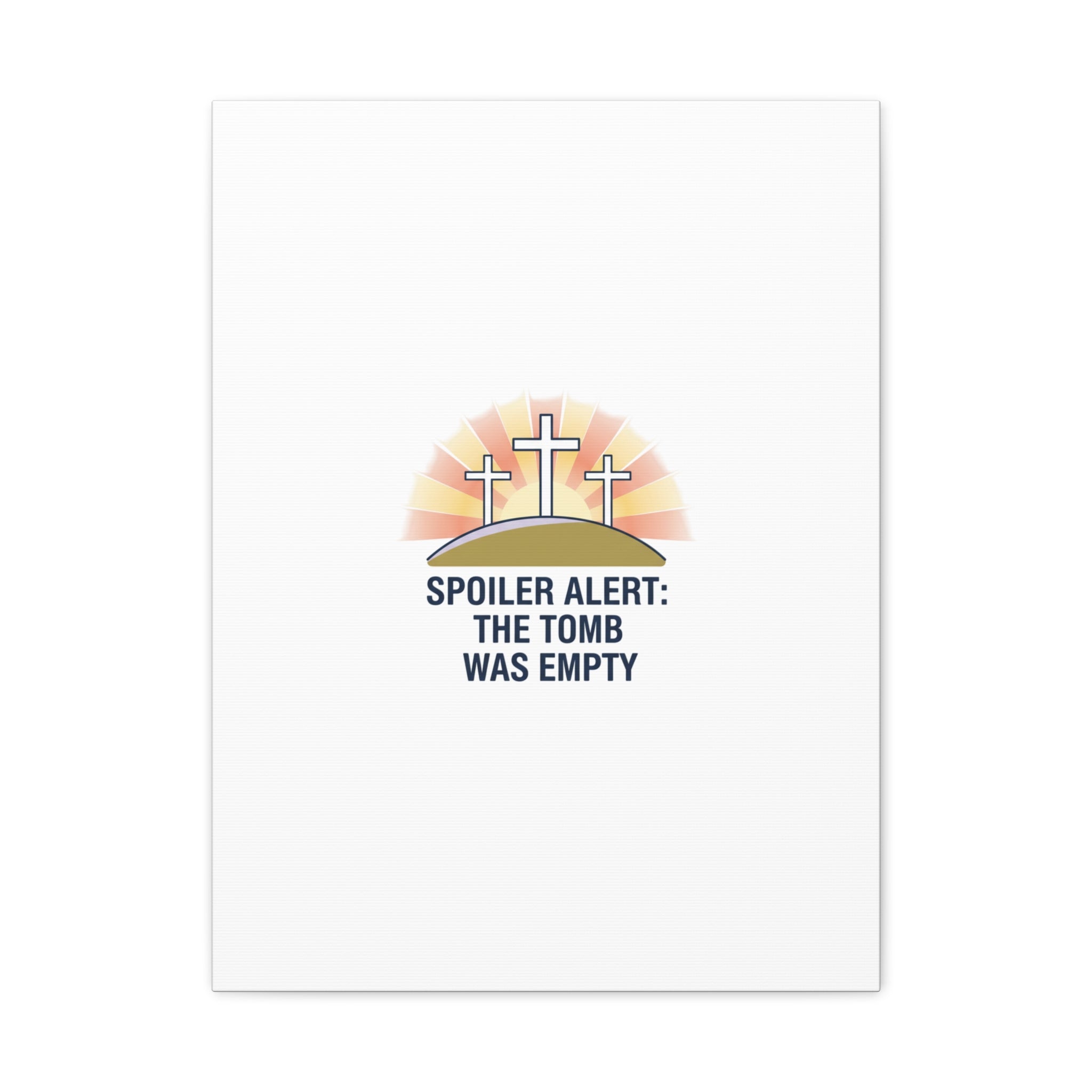 Spoiler Alert The Tomb Was Empty Canvas | Christian Easter Humor, He Is Risen