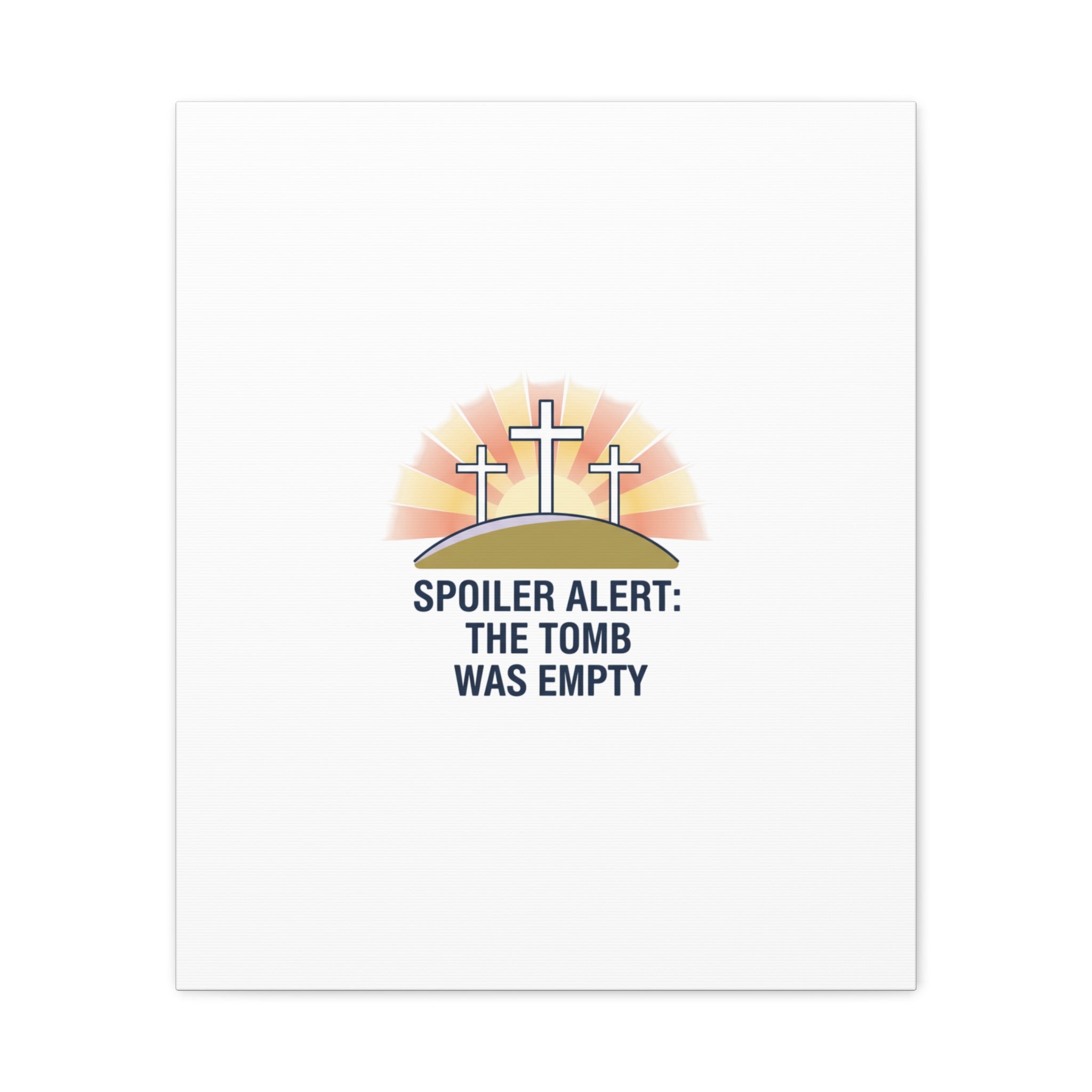 Spoiler Alert The Tomb Was Empty Canvas | Christian Easter Humor, He Is Risen