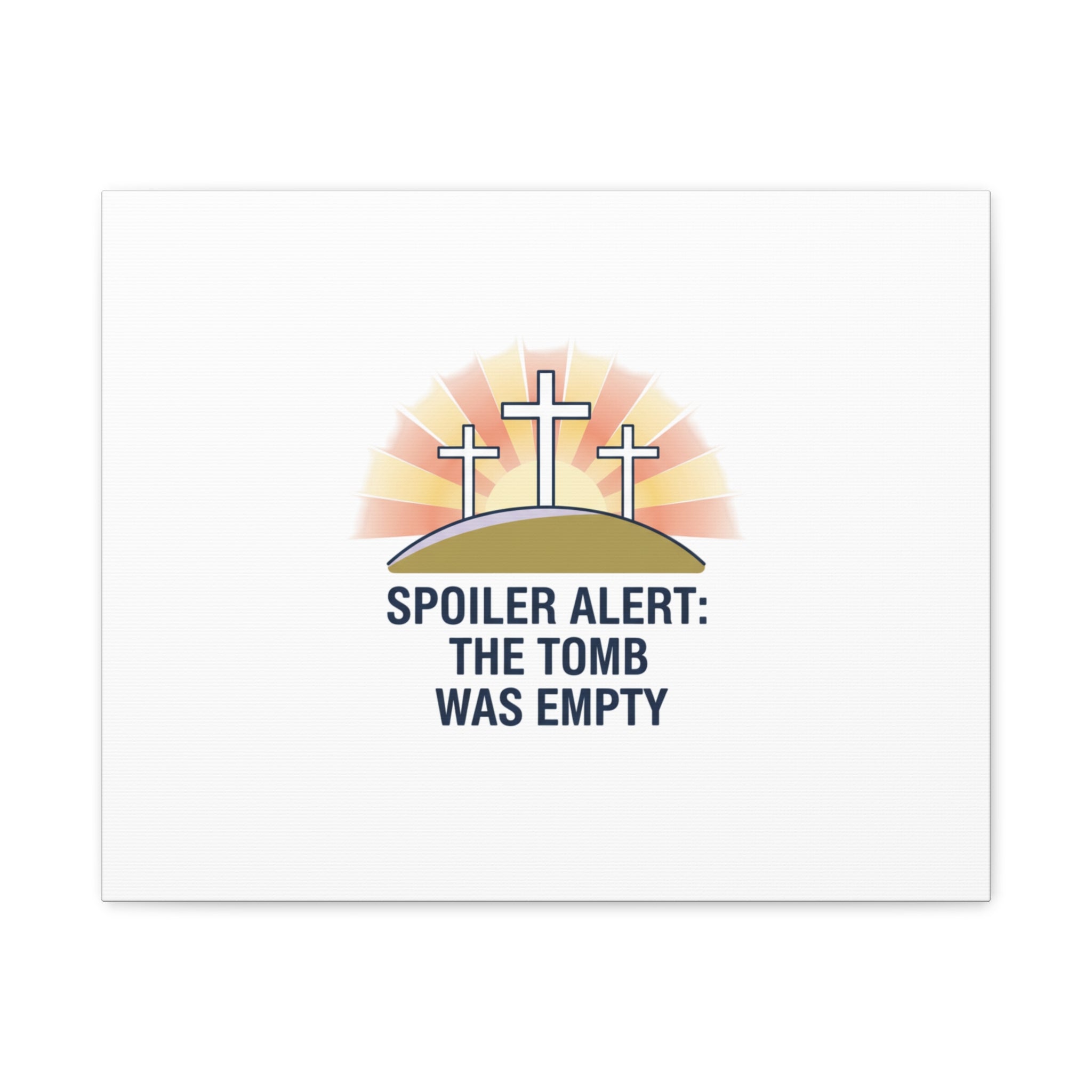 Spoiler Alert The Tomb Was Empty Canvas | Christian Easter Humor, He Is Risen