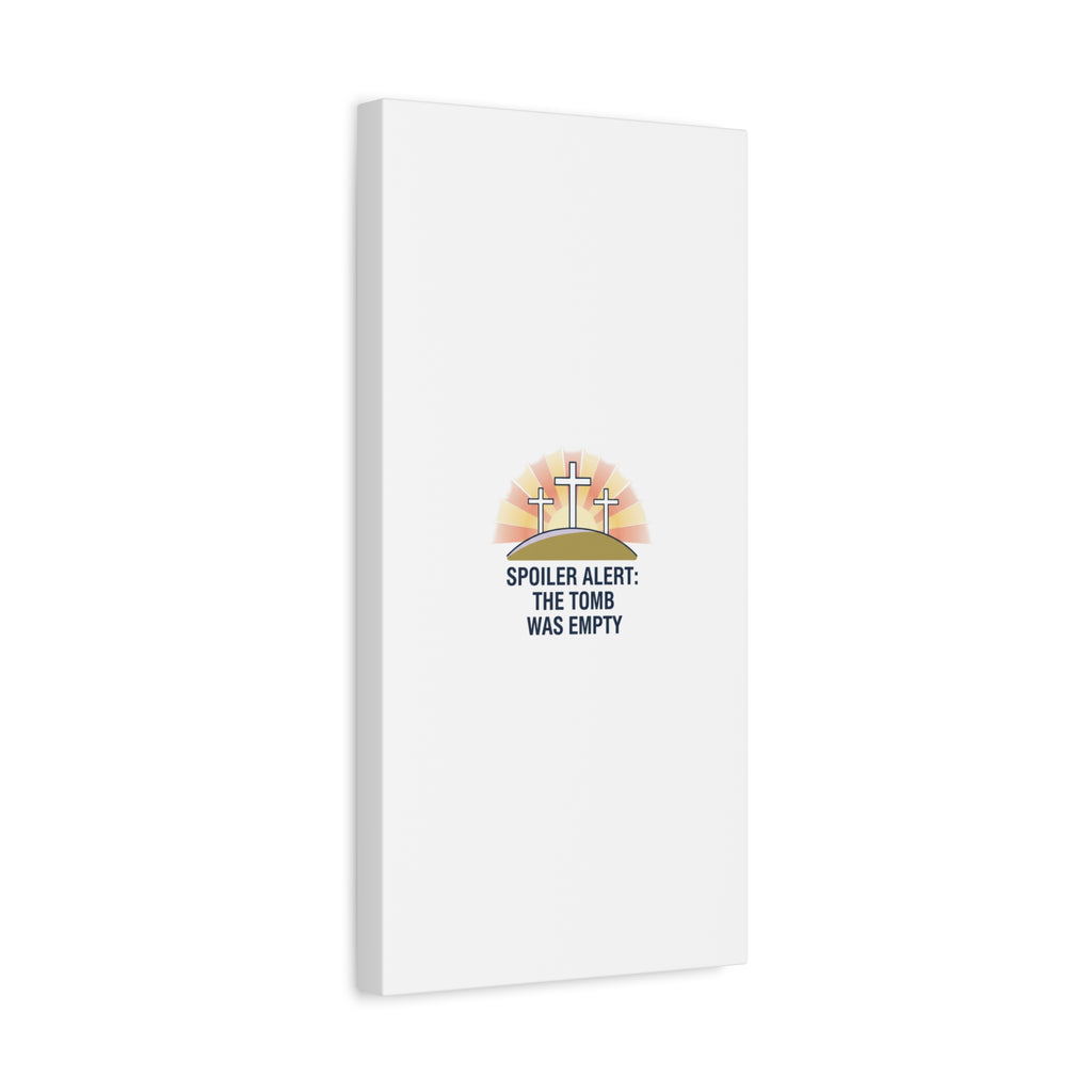 Spoiler Alert The Tomb Was Empty Canvas | Christian Easter Humor, He Is Risen