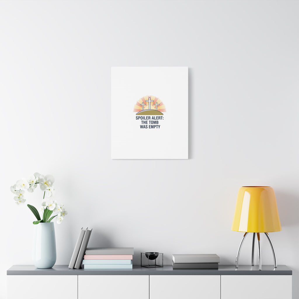 Spoiler Alert The Tomb Was Empty Canvas | Christian Easter Humor, He Is Risen