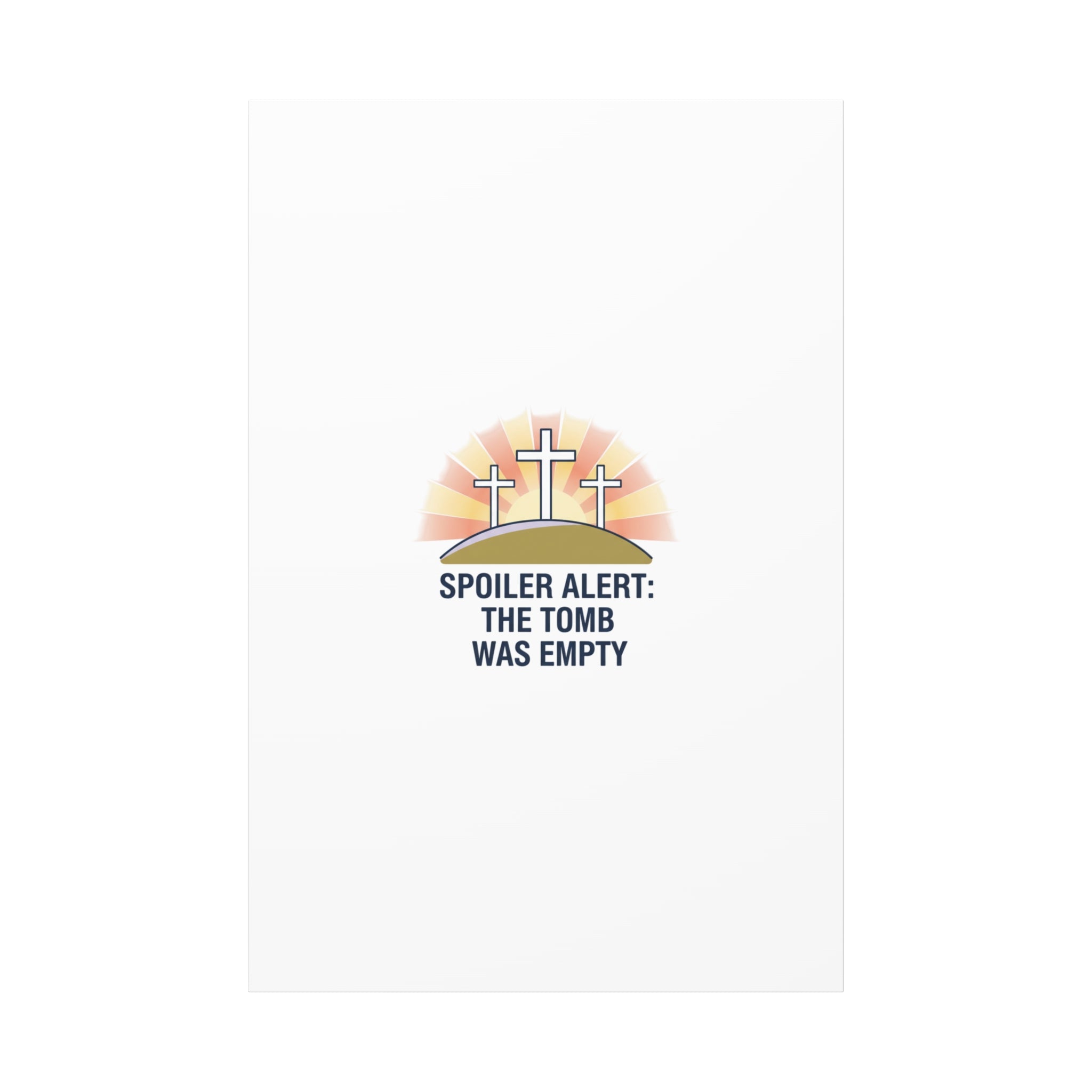 Spoiler Alert The Tomb Was Empty Canvas | Christian Easter Humor, He Is Risen