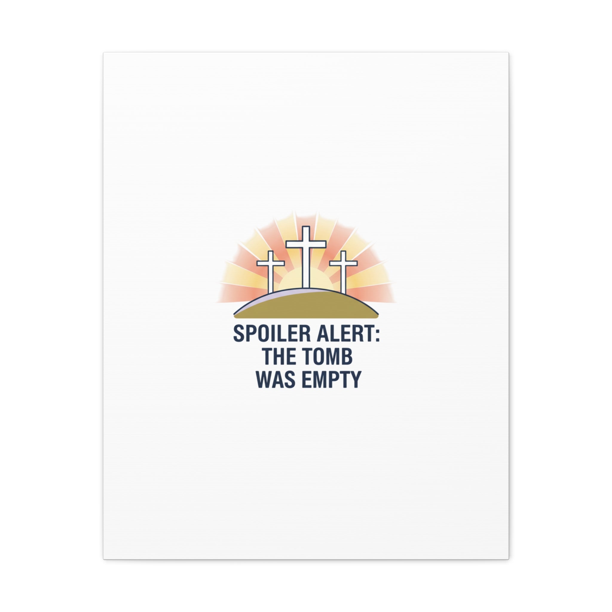 Spoiler Alert The Tomb Was Empty Canvas | Christian Easter Humor, He Is Risen