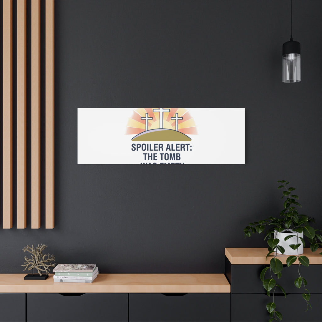 Spoiler Alert The Tomb Was Empty Canvas | Christian Easter Humor, He Is Risen