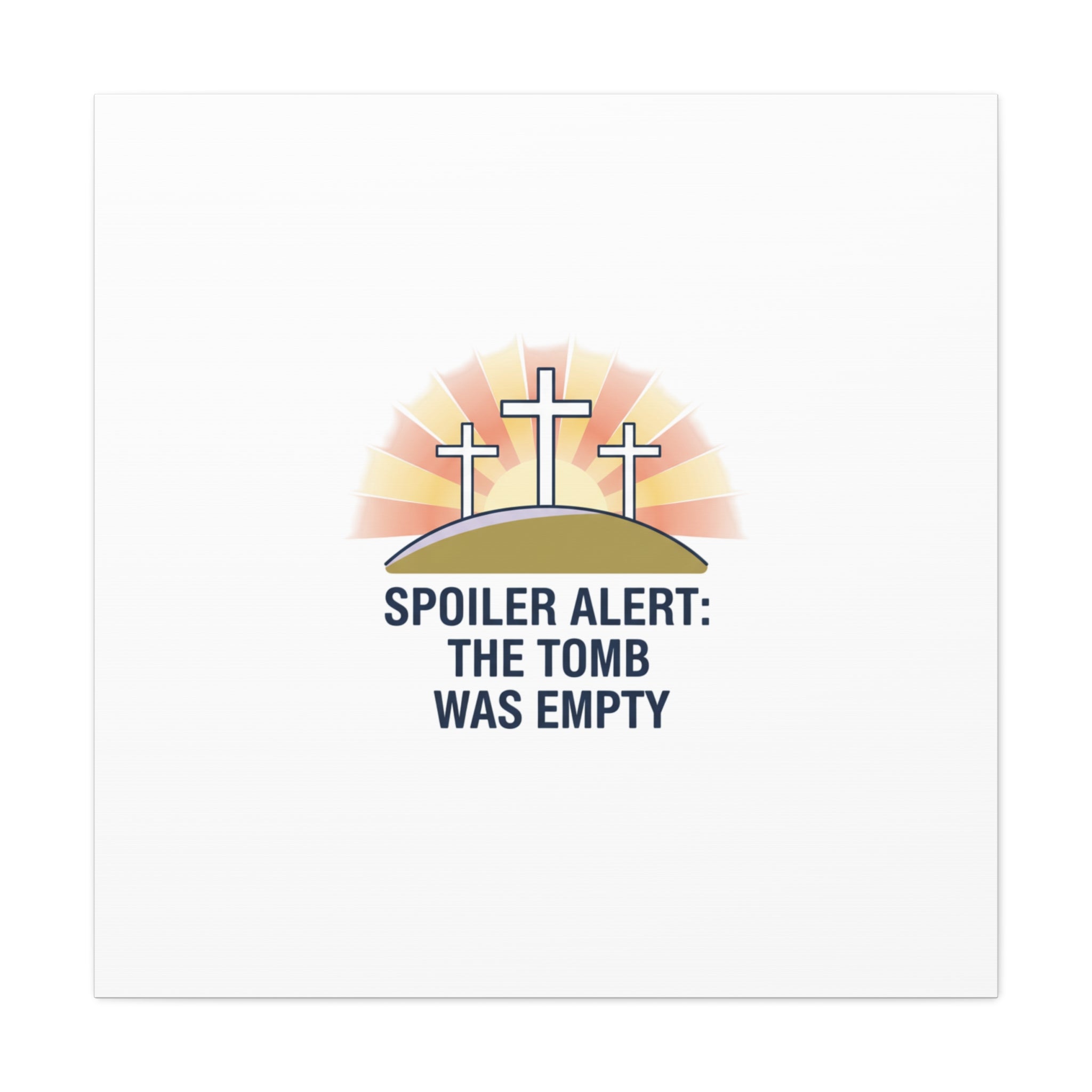 Spoiler Alert The Tomb Was Empty Canvas | Christian Easter Humor, He Is Risen