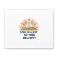 Spoiler Alert The Tomb Was Empty Canvas | Christian Easter Humor, He Is Risen