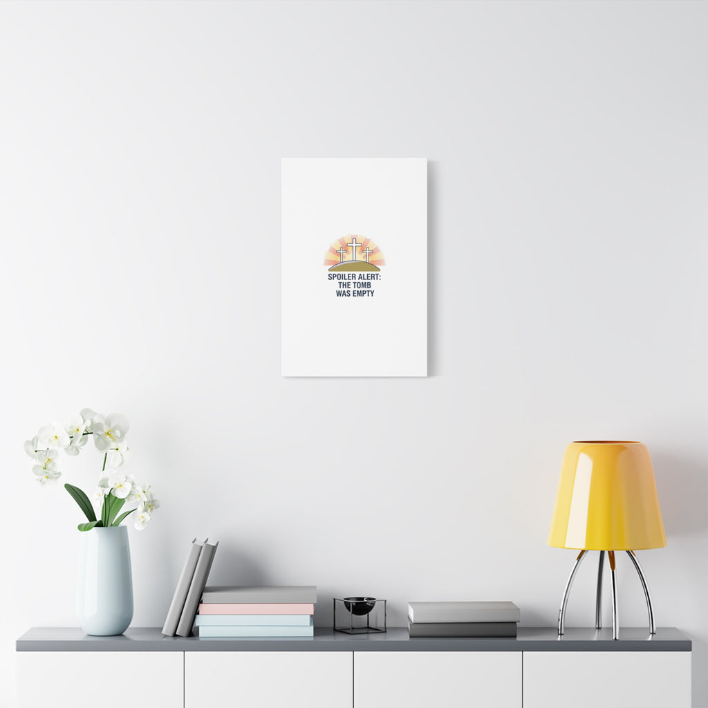 Spoiler Alert The Tomb Was Empty Canvas | Christian Easter Humor, He Is Risen