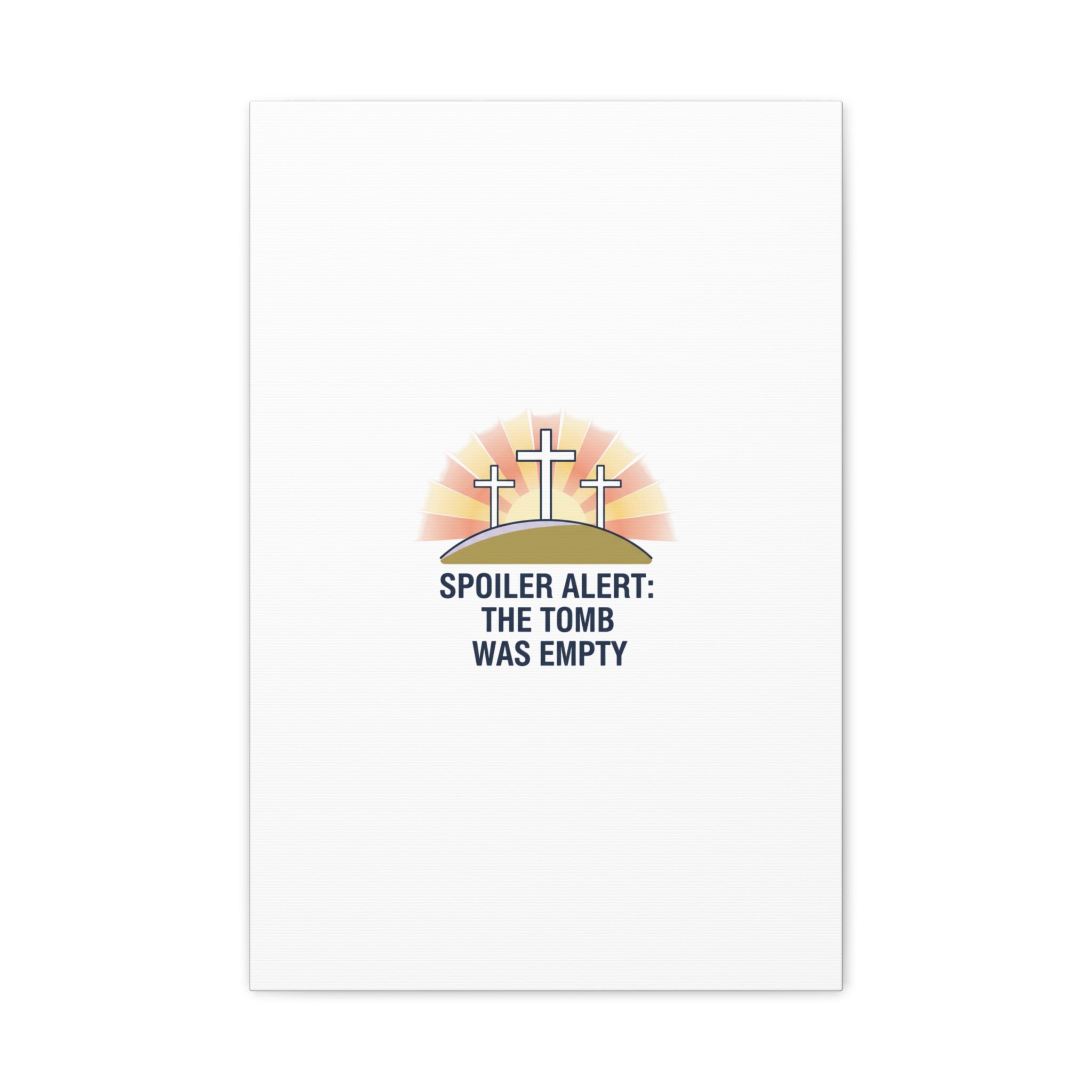 Spoiler Alert The Tomb Was Empty Canvas | Christian Easter Humor, He Is Risen