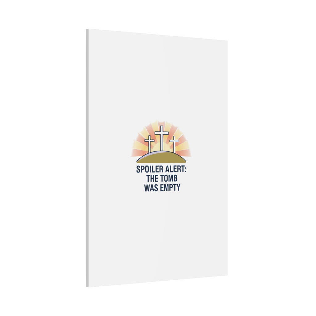 Spoiler Alert The Tomb Was Empty Canvas | Christian Easter Humor, He Is Risen